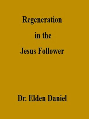 cover image of Regeneration in the Jesus Follower